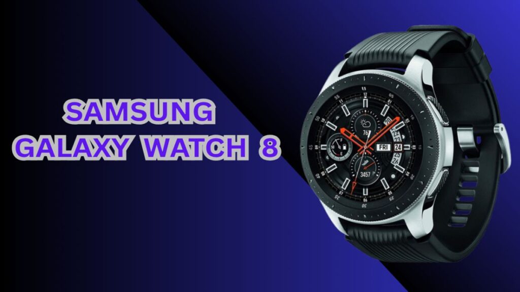 Samsung Galaxy Watch 8 smartwatch is going to launch a total of seven models.
